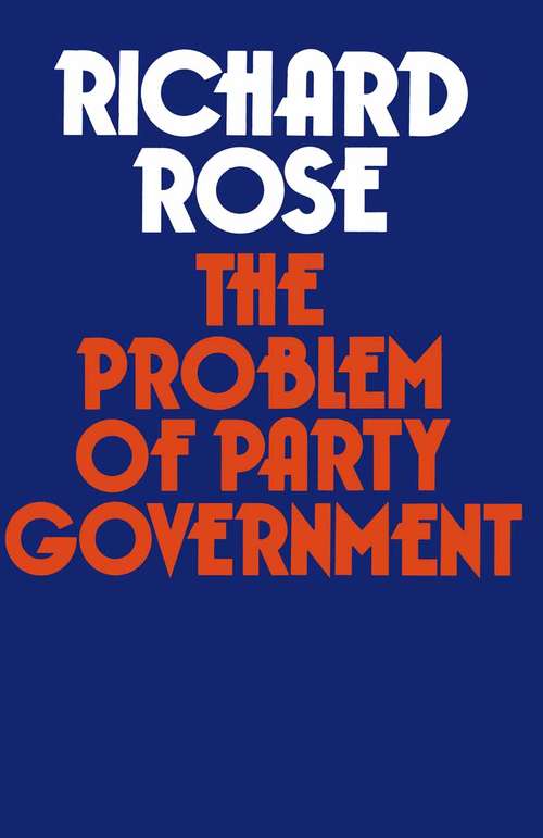 Book cover of The Problem of Party Government (1st ed. 1974)