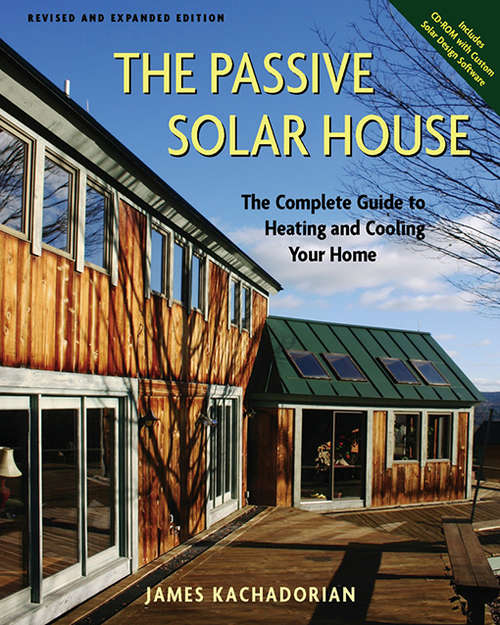Book cover of The Passive Solar House: Using Solar Design to Cool and Heat Your Home, 2nd Edition