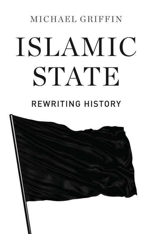 Book cover of Islamic State: Rewriting History
