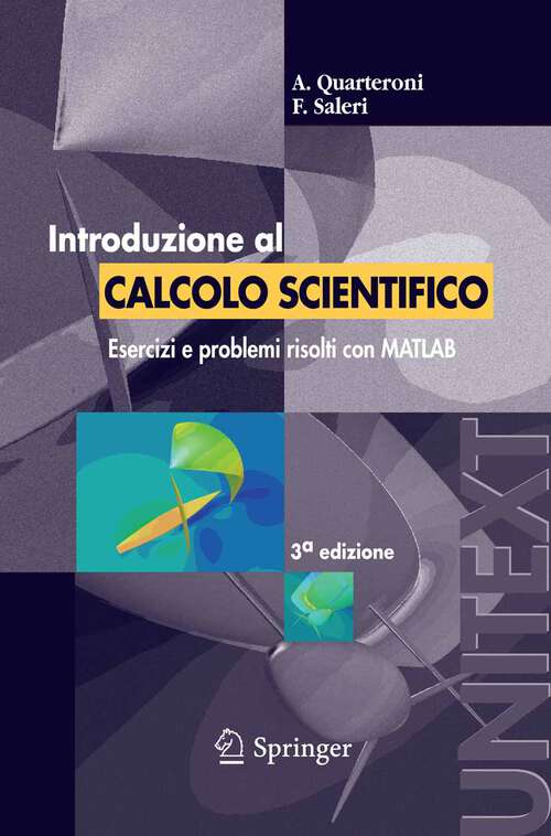 Book cover of Introduzione al Calcolo Scientifico: Esercizi e problemi risolti con MATLAB (3a ed. 2006) (Unitext Ser.)