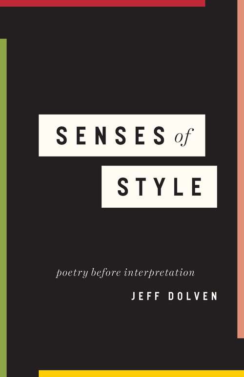 Book cover of Senses of Style: Poetry before Interpretation