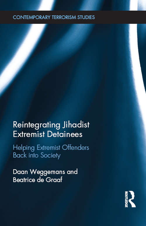 Book cover of Reintegrating Jihadist Extremist Detainees: Helping Extremist Offenders Back into Society (Contemporary Terrorism Studies)