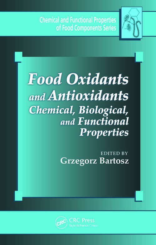 Book cover of Food Oxidants and Antioxidants: Chemical, Biological, and Functional Properties