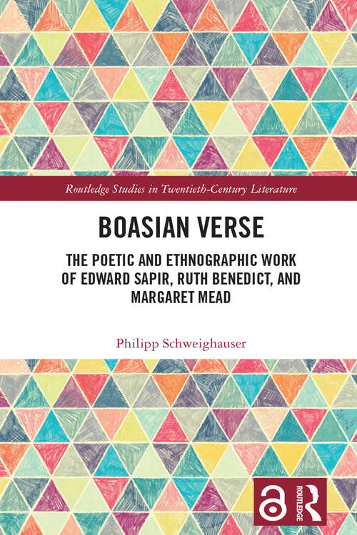 Book cover of Boasian Verse: The Poetic and Ethnographic Work of Edward Sapir, Ruth Benedict, and Margaret Mead (Routledge Studies in Twentieth-Century Literature)