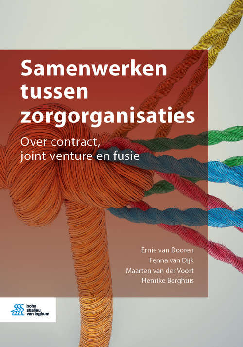 Book cover of Samenwerken tussen zorgorganisaties: Over contract, joint venture en fusie (1st ed. 2019)