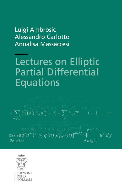 Book cover of Lectures on Elliptic Partial Differential Equations (1st ed. 2018) (Publications of the Scuola Normale Superiore #18)