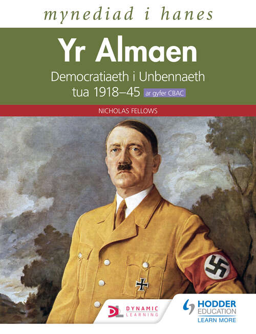 Book cover of Yr Almaen
Democratiaeth i Unbennaeth 
tua 1918–45: (pdf)