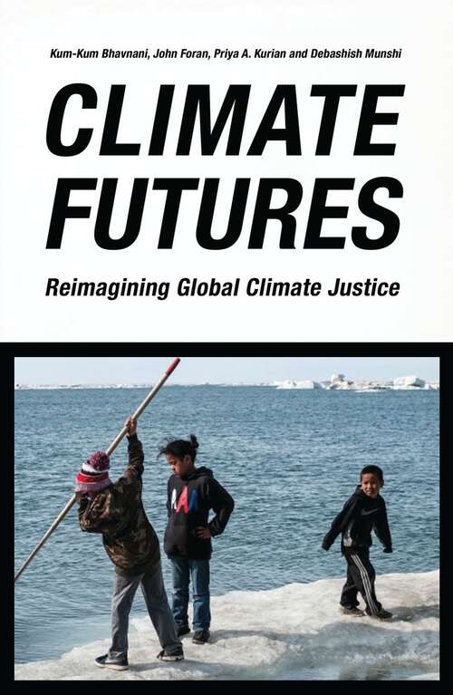 Book cover of Climate Futures: Re-imagining Global Climate Justice