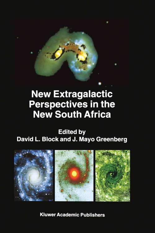 Book cover of New Extragalactic Perspectives in the New South Africa: Proceedings of the International Conference on “Cold Dust and Galaxy Morphology” held in Johannesburg, South Africa, January 22–26, 1996 (1996) (Astrophysics and Space Science Library #209)