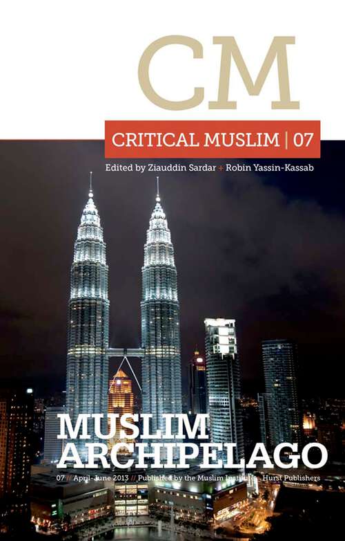 Book cover of Critical Muslim 07: Muslim Archipelago (Critical Muslim Ser.)