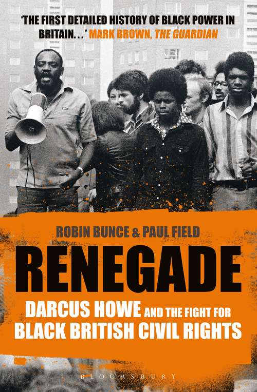 Book cover of Renegade: The Life and Times of Darcus Howe