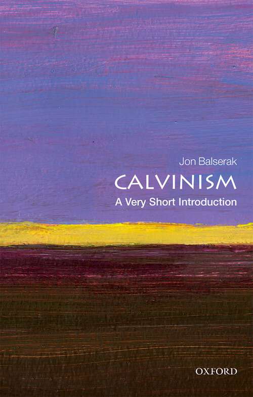 Book cover of Calvinism: A Very Short Introduction (Very Short Introductions)