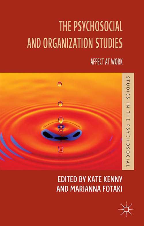 Book cover of The Psychosocial and Organization Studies: Affect at Work (2014) (Studies in the Psychosocial)
