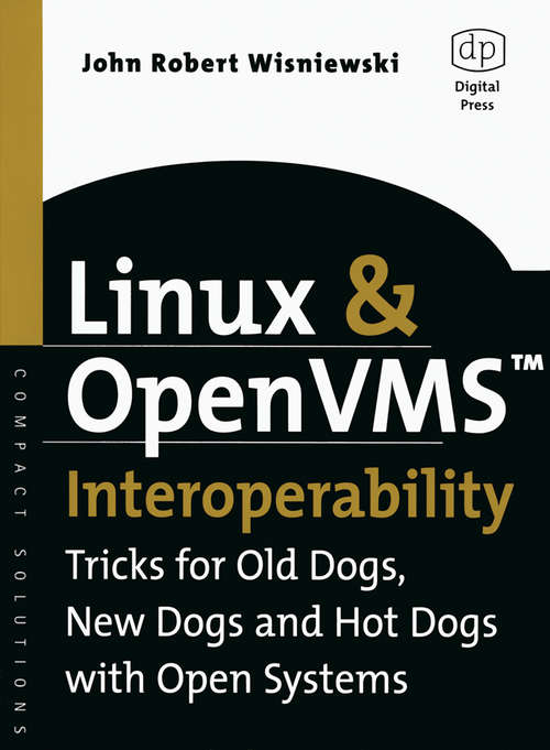 Book cover of Linux and OpenVMS Interoperability: Tricks for Old Dogs, New Dogs and Hot Dogs with Open Systems (HP Technologies)
