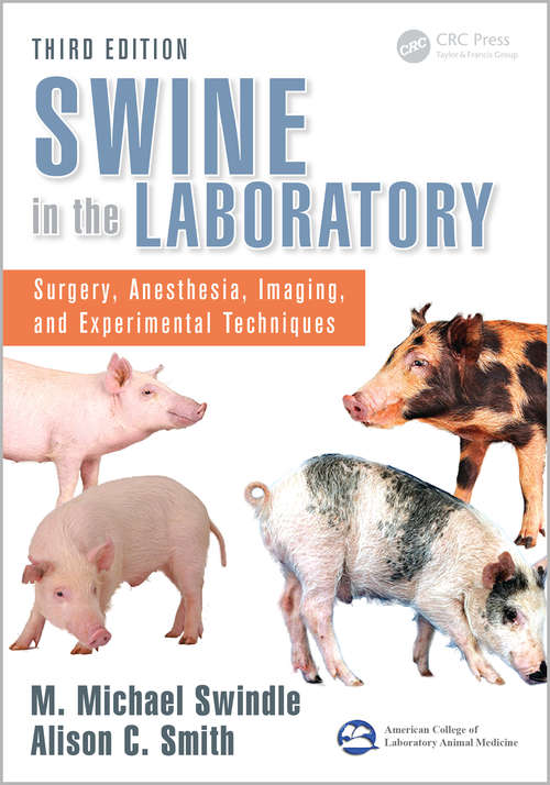 Book cover of Swine in the Laboratory: Surgery, Anesthesia, Imaging, and Experimental Techniques, Third Edition (3)