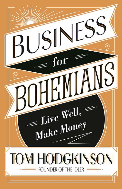 Book cover of Business for Bohemians: Live Well, Make Money