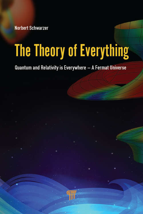 Book cover of The Theory of Everything: Quantum and Relativity is everywhere – A Fermat Universe