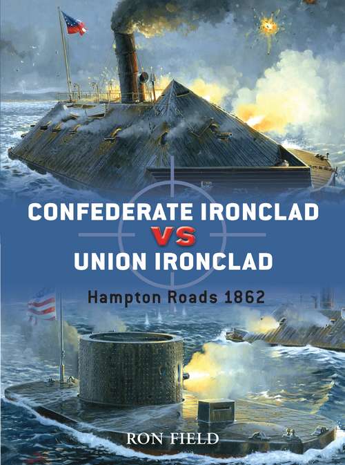 Book cover of Confederate Ironclad vs Union Ironclad: Hampton Roads 1862 (Duel)