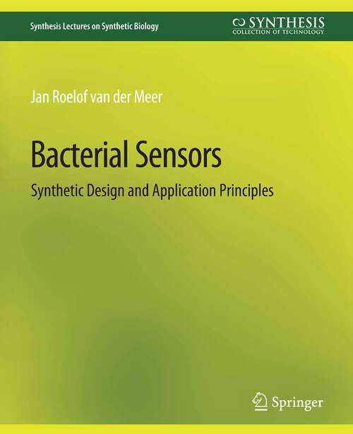 Book cover of Bacterial Sensors: Synthetic Design and Application Principles (Synthesis Lectures on Synthetic Biology)
