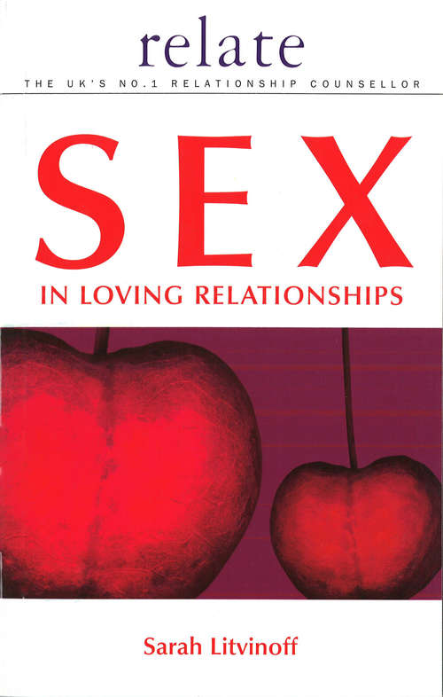 Book cover of The Relate Guide to Sex in Loving Relationships (Relate Ser.)
