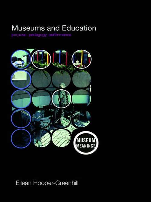 Book cover of Museums and Education: Purpose, Pedagogy, Performance (Museum Meanings)
