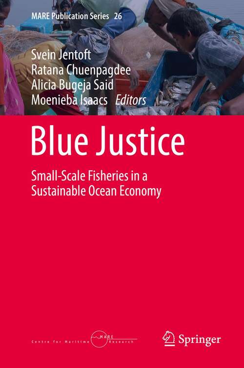 Book cover of Blue Justice: Small-Scale Fisheries in a Sustainable Ocean Economy (1st ed. 2022) (MARE Publication Series #26)
