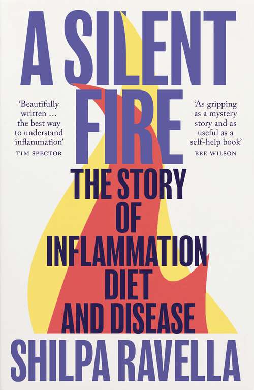 Book cover of A Silent Fire: The Story of Inflammation, Diet and Disease