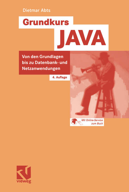 Book cover of Grundkurs JAVA: Von den Grundlagen bis zu Datenbank- und Netzanwendungen (4., verb. u. erw. Aufl. 2004)