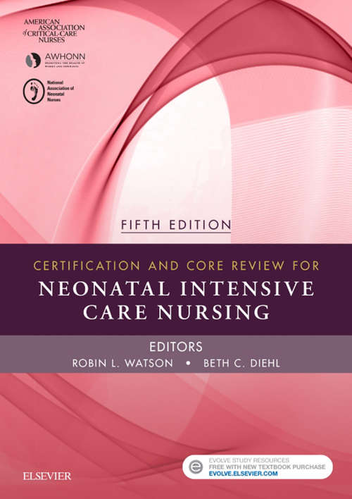 Book cover of Certification and Core Review for Neonatal Intensive Care Nursing - E-Book (4) (T And Ad Poyser Ser.)