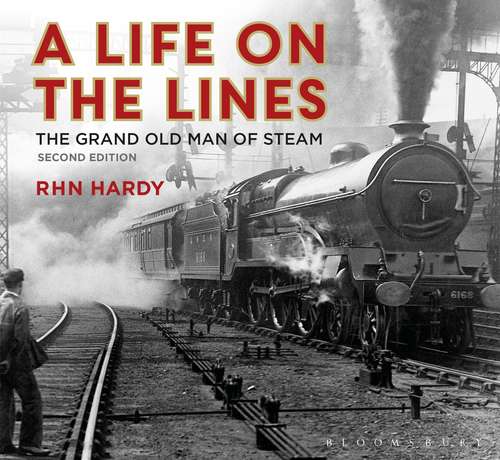 Book cover of A Life on the Lines: The Grand Old Man of Steam