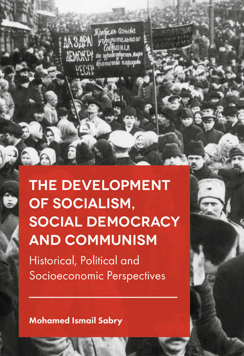 Book cover of The Development of Socialism, Social Democracy and Communism: Historical, Political and Socioeconomic Perspectives(PDF)