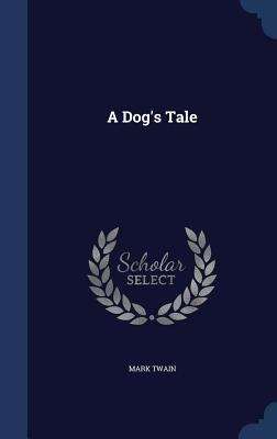 Book cover of A Dog's Tale