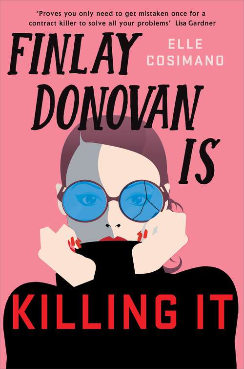 Book cover of Finlay Donovan Is Killing It: Could being mistaken for a hitwoman solve everything? (The Finlay Donovan Series #1)