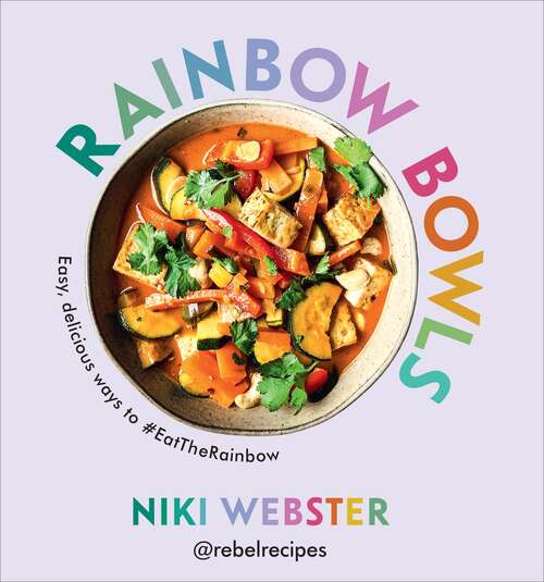 Book cover of Rainbow Bowls: Easy, delicious ways to #EatTheRainbow