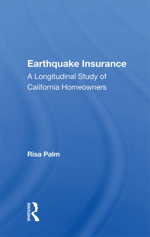Book cover of Earthquake Insurance: A Longitudinal Study Of California Homeowners