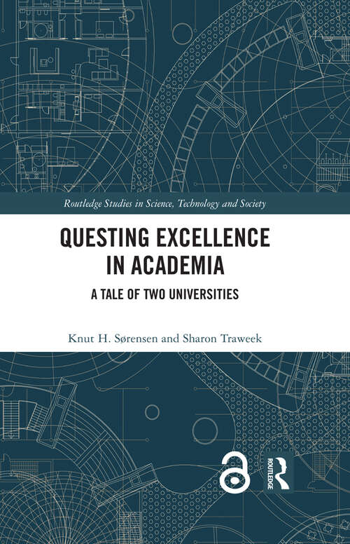 Book cover of Questing Excellence in Academia: A Tale of Two Universities (Routledge Studies in Science, Technology and Society #1)