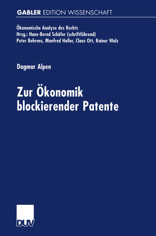 Book cover of Zur Ökonomik blockierender Patente (2000) (Ökonomische Analyse des Rechts)