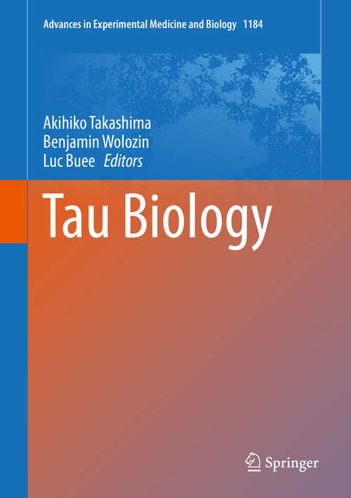 Book cover of Tau Biology (1st ed. 2019) (Advances in Experimental Medicine and Biology #1184)