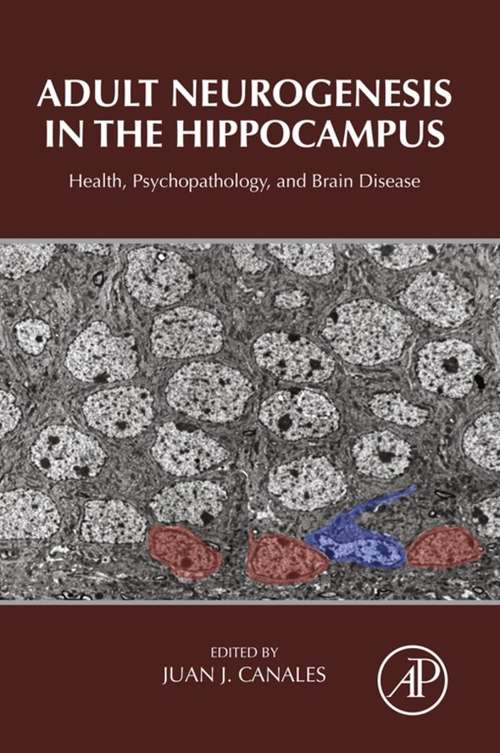 Book cover of Adult Neurogenesis in the Hippocampus: Health, Psychopathology, and Brain Disease
