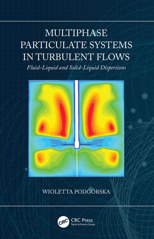Book cover of Multiphase Particulate Systems in Turbulent Flows: Fluid-Liquid and Solid-Liquid Dispersions