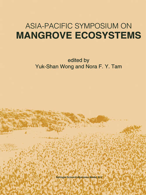 Book cover of Asia-Pacific Symposium on Mangrove Ecosystems: Proceedings of the International Conference held at The Hong Kong University of Science & Technology, September 1–3, 1993 (1995) (Developments in Hydrobiology #106)