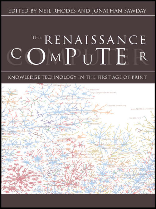 Book cover of The Renaissance Computer: Knowledge Technology in the First Age of Print