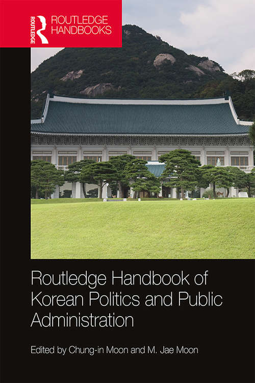 Book cover of Routledge Handbook of Korean Politics and Public Administration