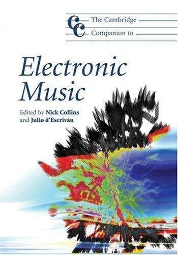 Book cover of The Cambridge Companion To Electronic Music (PDF) (Cambridge Companions To Music Ser.)