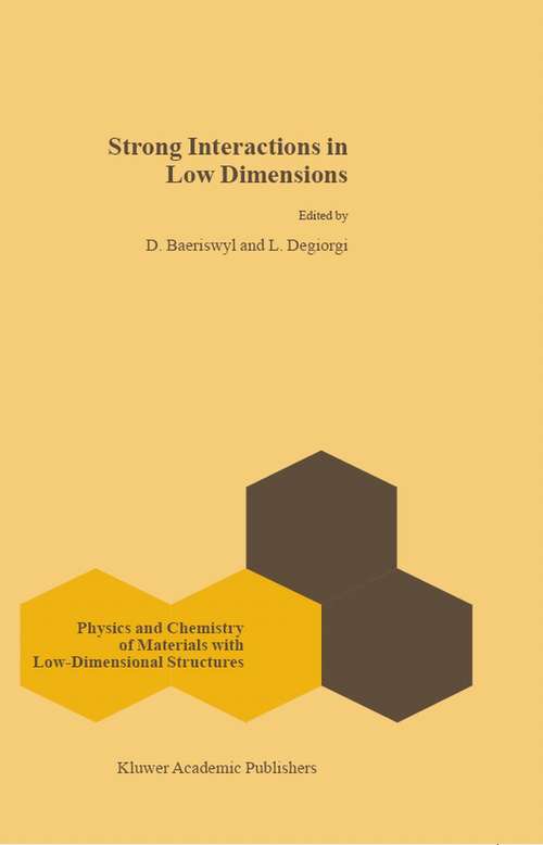 Book cover of Strong Interactions in Low Dimensions (2004) (Physics and Chemistry of Materials with Low-Dimensional Structures #25)