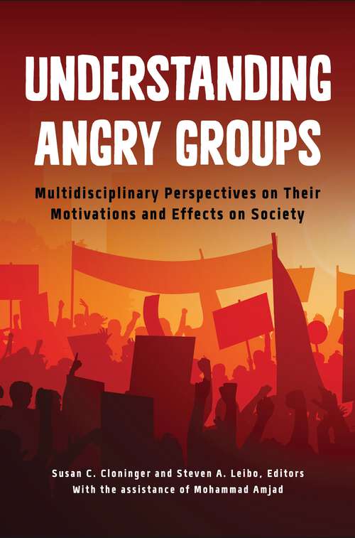 Book cover of Understanding Angry Groups: Multidisciplinary Perspectives on Their Motivations and Effects on Society