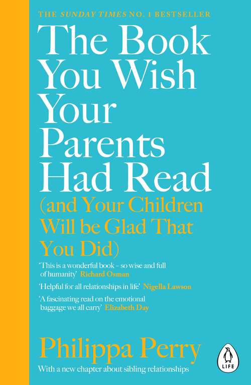 Book cover of The Book You Wish Your Parents Had Read (and Your Children Will Be Glad That You Did): THE #1 SUNDAY TIMES BESTSELLER