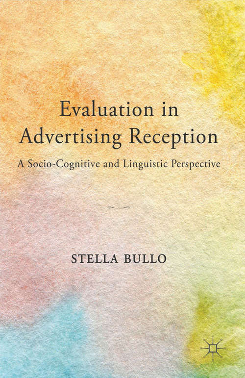 Book cover of Evaluation in Advertising Reception: A Socio-Cognitive and Linguistic Perspective (2014)