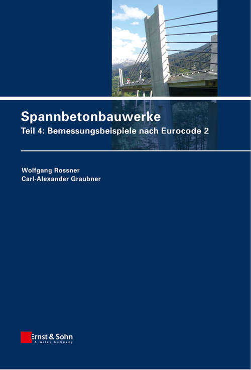 Book cover of Spannbetonbauwerke: Teil 4: Bemessungsbeispiele nach Eurocode 2