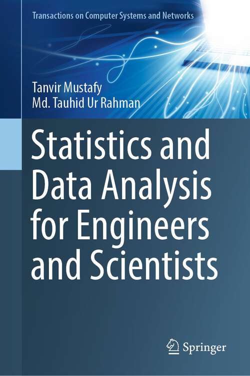 Book cover of Statistics and Data Analysis for Engineers and Scientists (1st ed. 2024) (Transactions on Computer Systems and Networks)